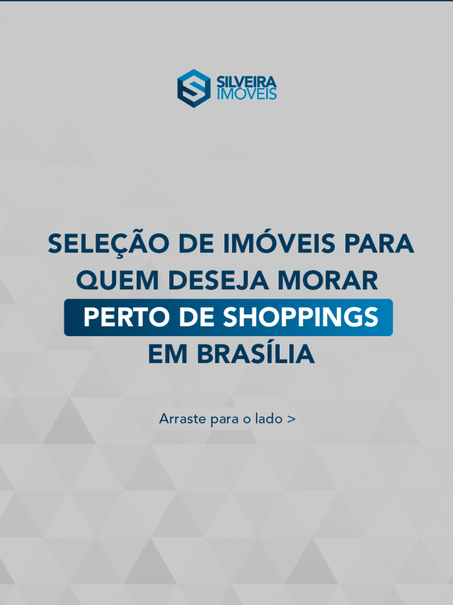 Seleção de imóveis para quem deseja morar perto de shoppings em Brasília